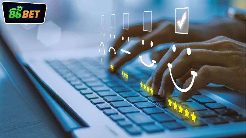 Đánh giá dịch vụ chăm sóc khách hàng của 86BET